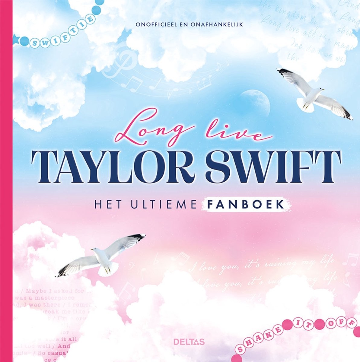 Deltas lang lebe Taylor Swift, das ultimative Fanbuch