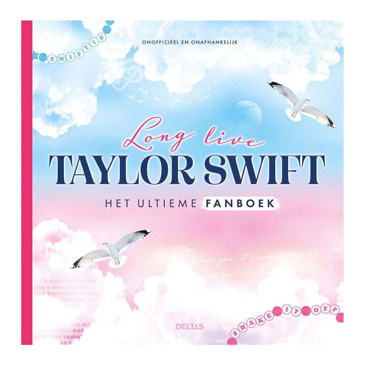 Deltas lang lebe Taylor Swift – das ultimative Fanbuch
