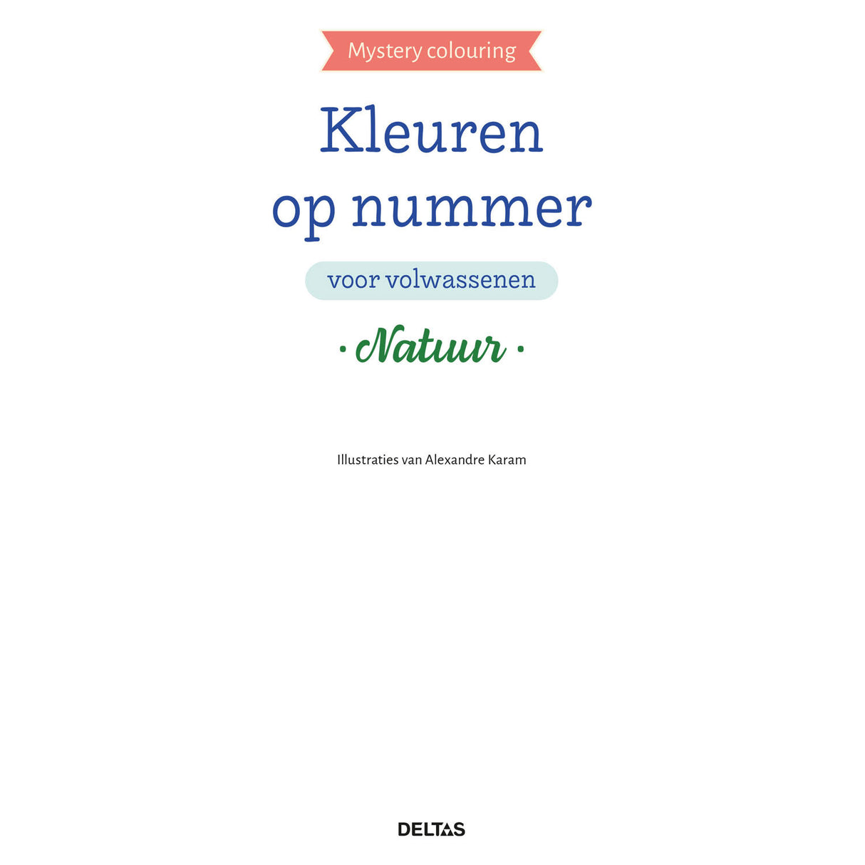 Deltas kleuren op nummer voor volwassenen - natuur kleurboek