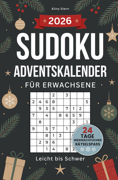 Sudoku adventskalender für erwachsene - leicht bis schwer: 24 tage weihnachtlicher rätselspaß