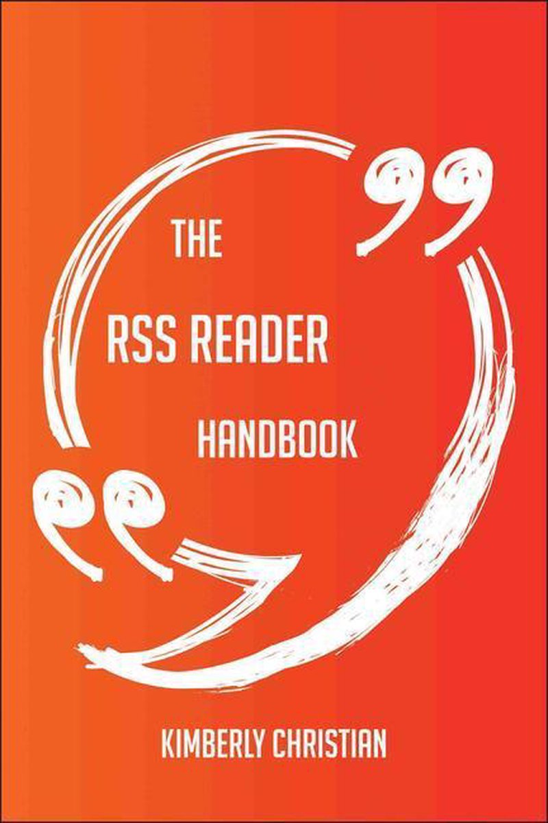The rss reader handbook - everything you need to know about rss reader