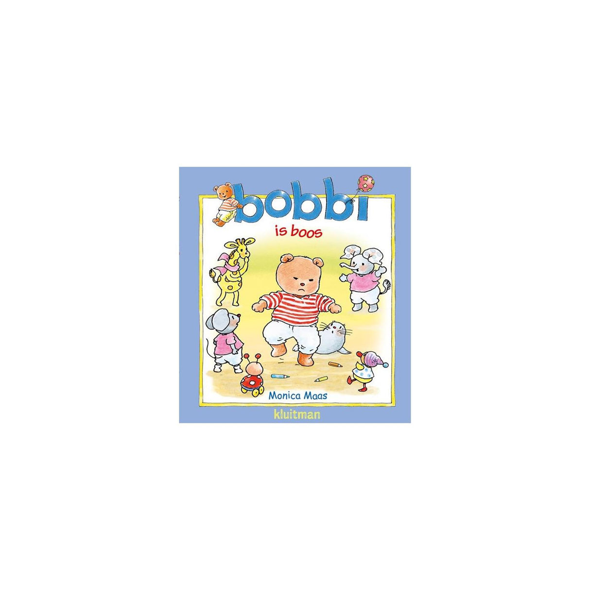 Kluitman Bobbi ist wütend